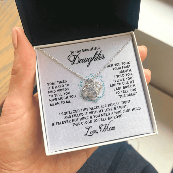 To my Beautiful Daughter Sometimes it's hard to find words to tell you how much you mean to me necklace