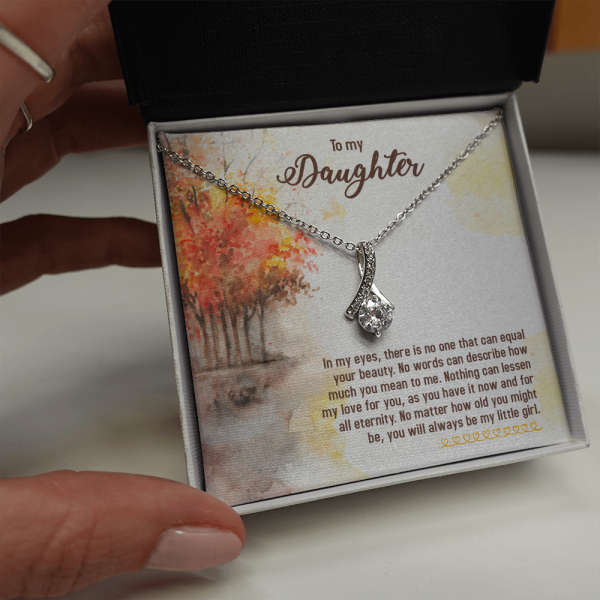 Alluring necklace for daughter, to my daughter Nothing can lessen my love for you, as you have it now and for all eternity necklace