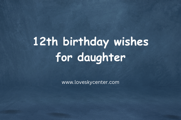 12th birthday wishes for daughter