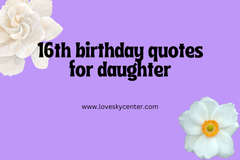16th birthday quotes for daughter