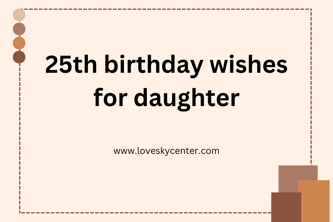 25th birthday wishes for daughter