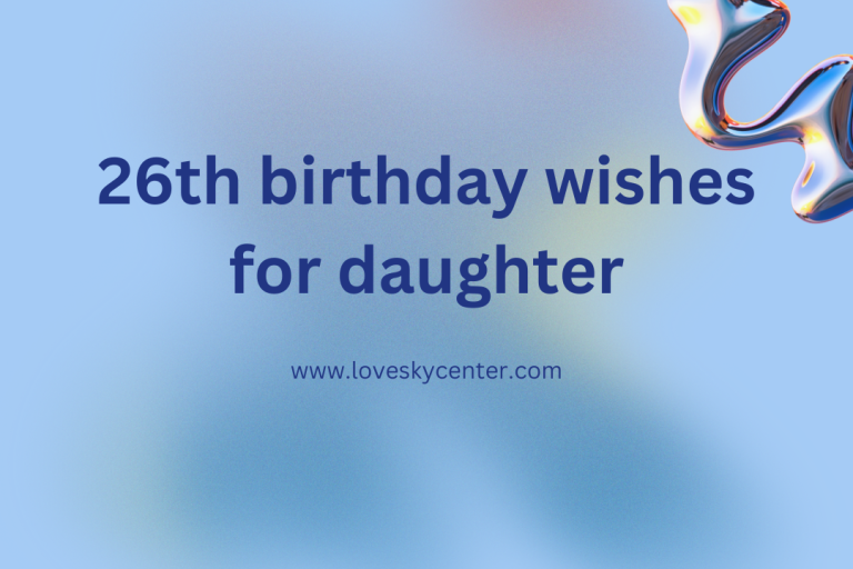 26th birthday wishes for daughter