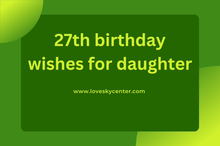 27th birthday wishes for daughter